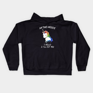 My Two Moods Hello I Will Cut You Unicorn Kids Hoodie